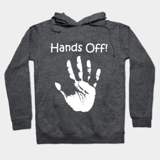 Hands Off! Hoodie